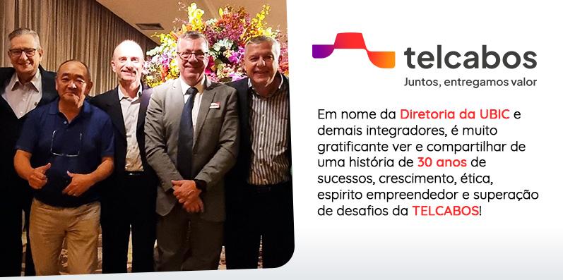 A Diretoria da Ubic esteve presente na festa de 30 anos da TELCABOS!